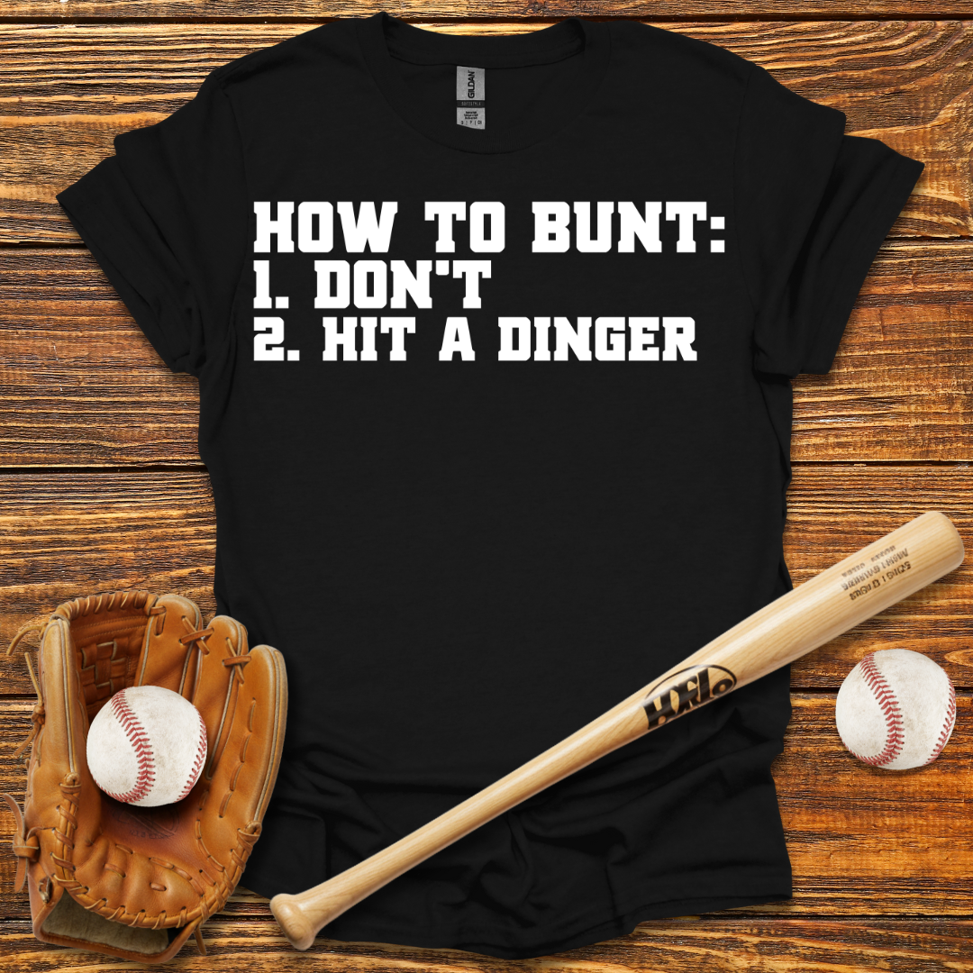 How To Bunt Hit A Dinger Tee