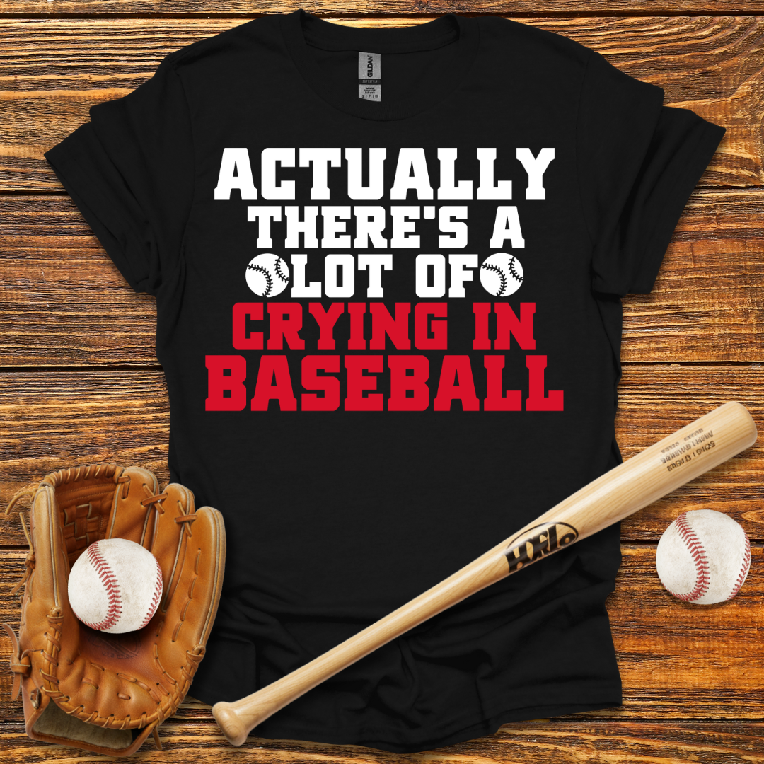There's A Lot of Crying in Tee