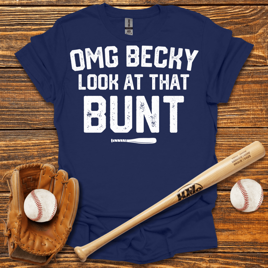 Becky Look At That Bunt Tee
