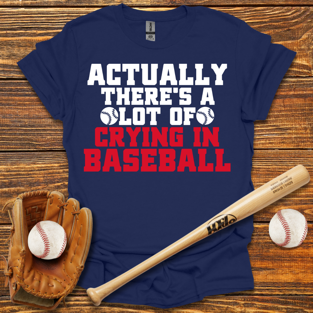 There's A Lot of Crying in Tee