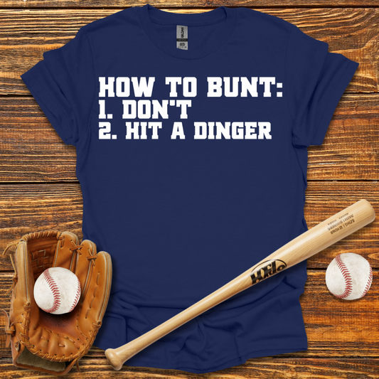 How To Bunt Hit A Dinger Tee