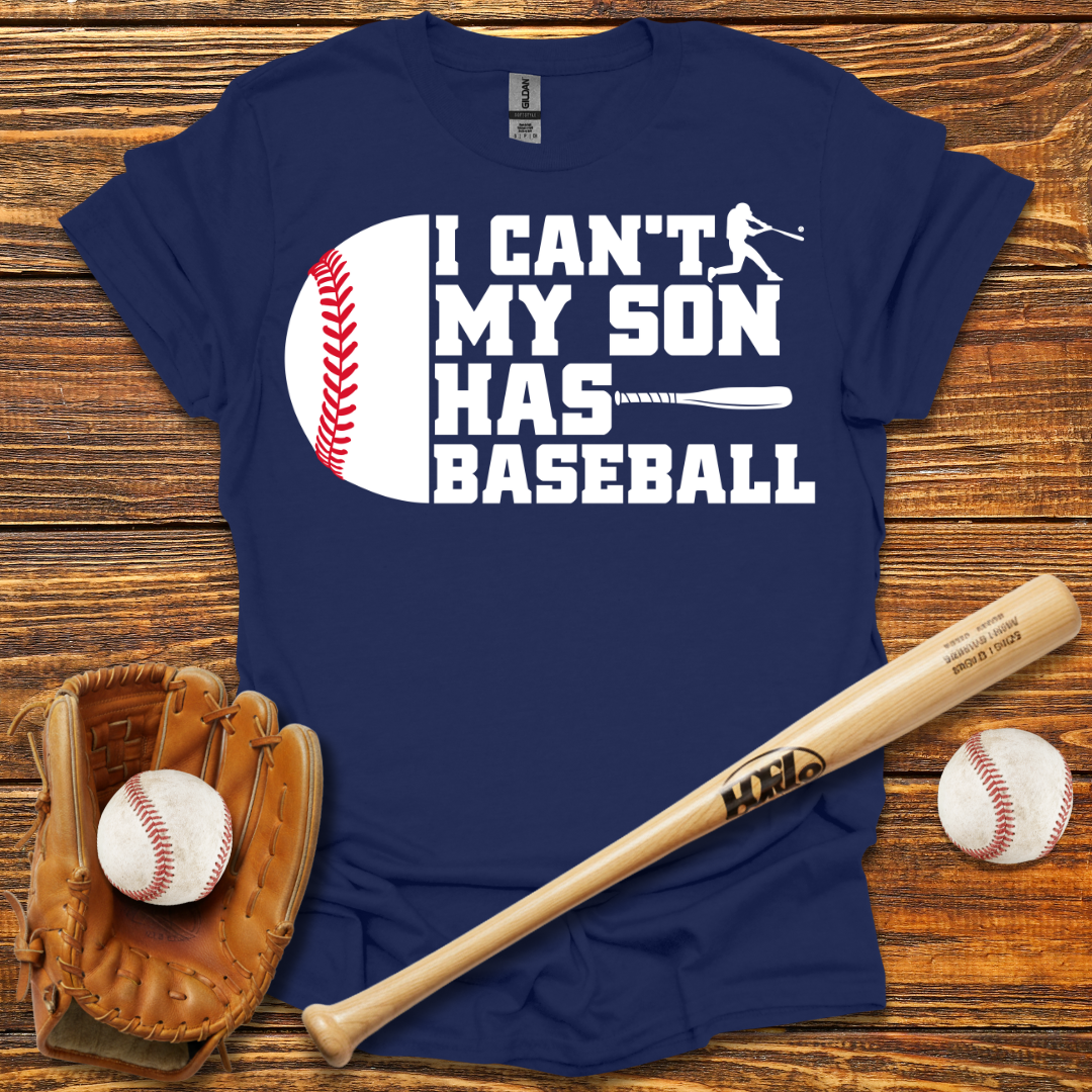 I Can't My Son Has Tee