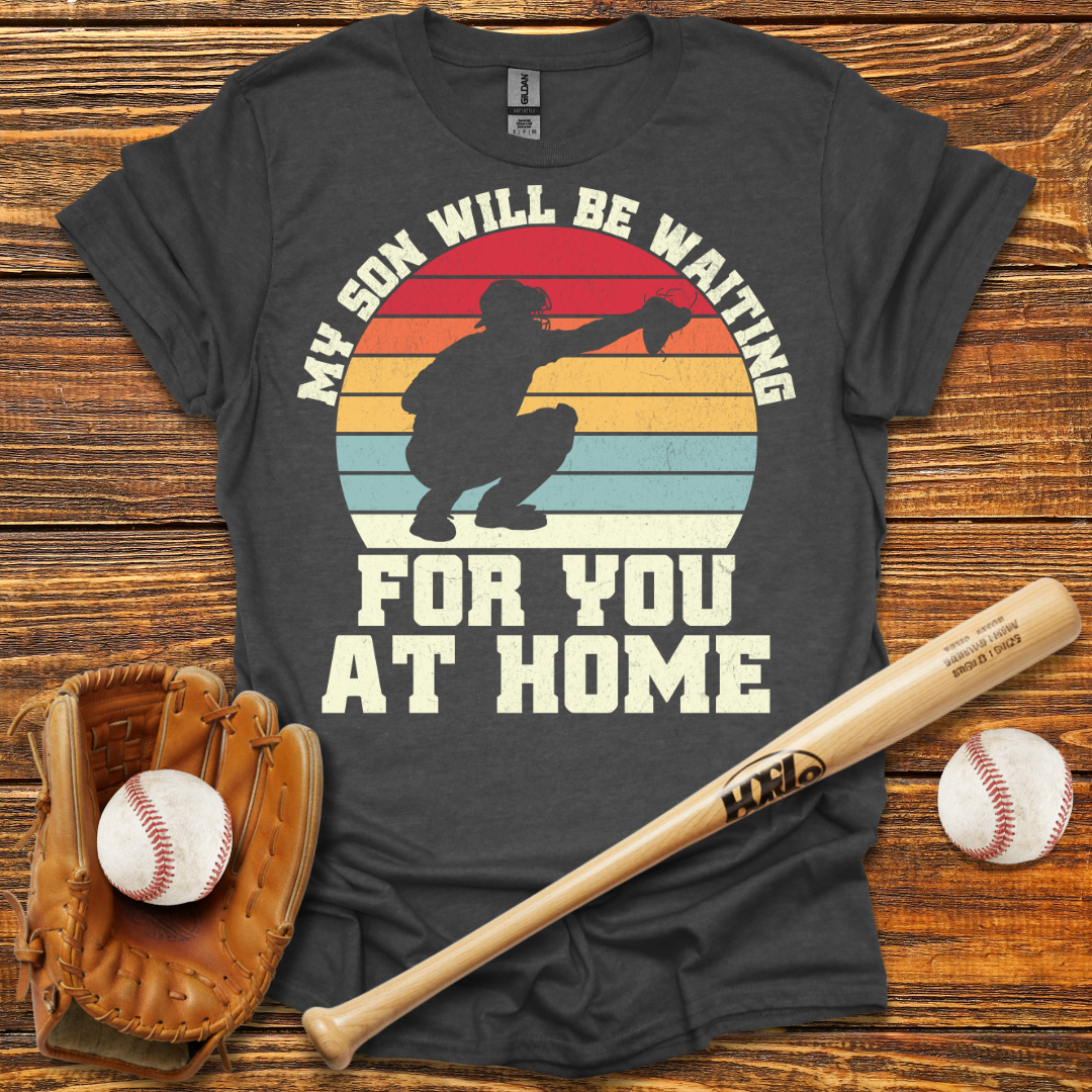 My Son Will Be Waiting Catcher Tee