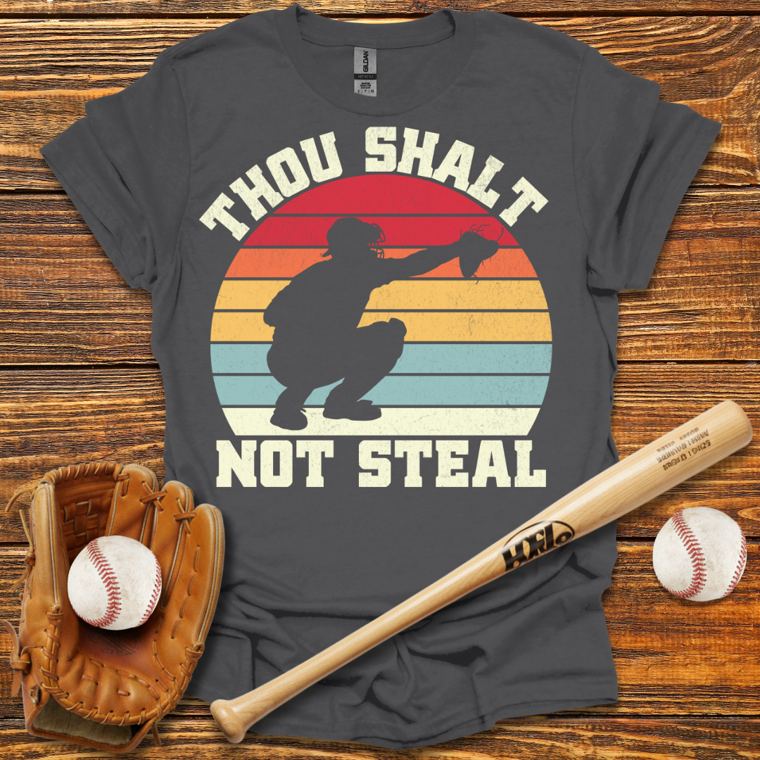 Thou Shalt Not Steal Catcher Tee