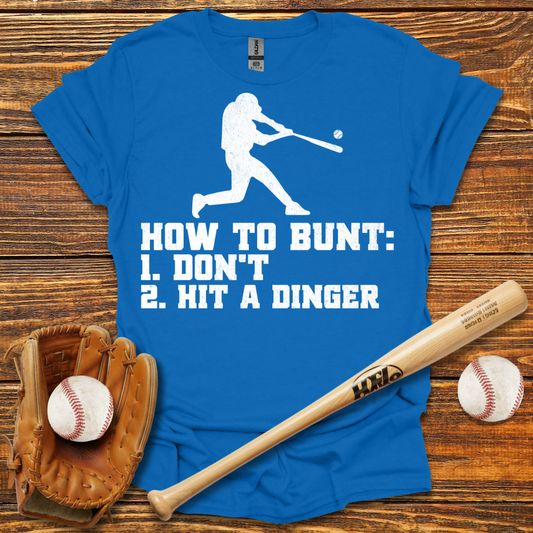How To Bunt Hit A Dinger Tee
