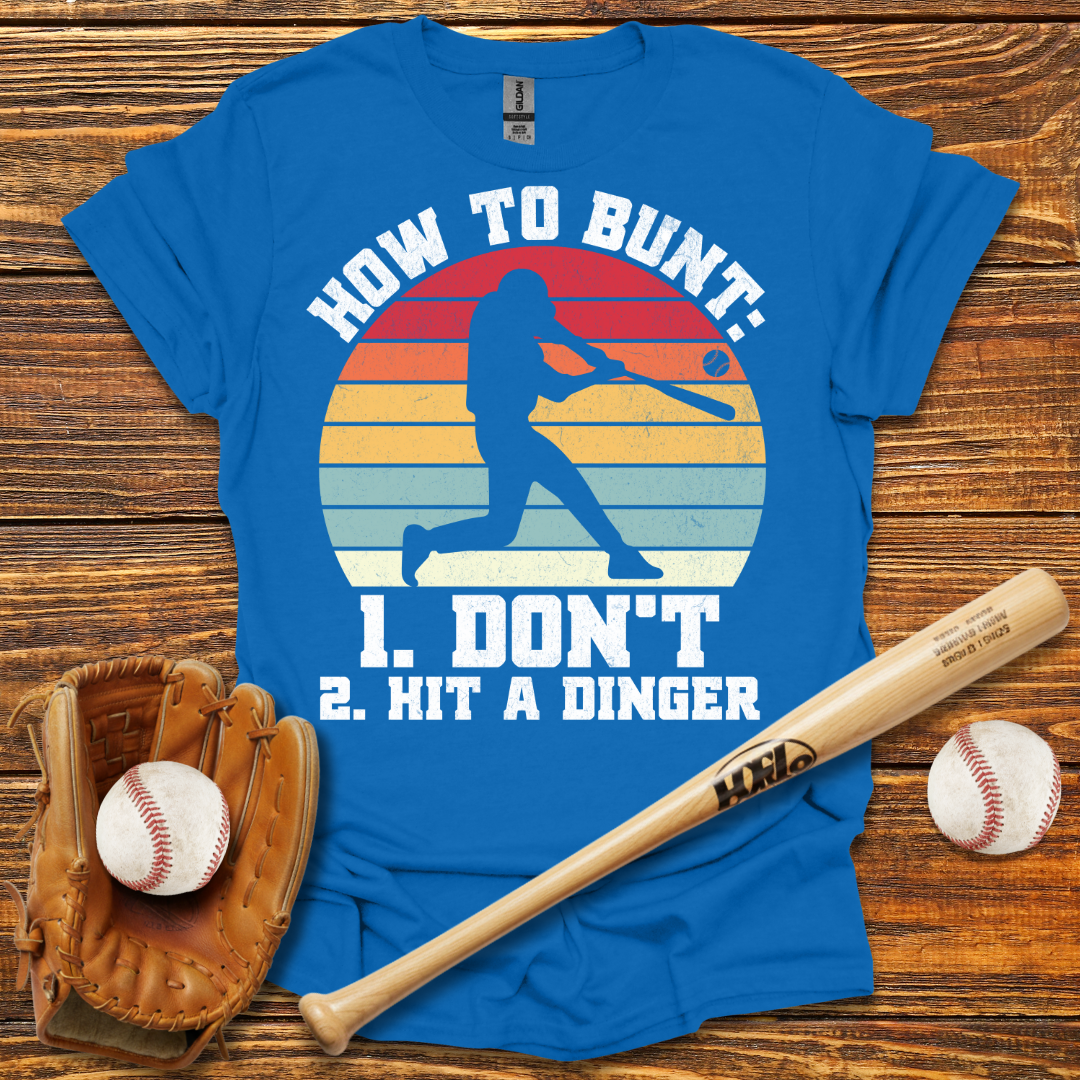 How To Bunt Hit A Dinger Tee