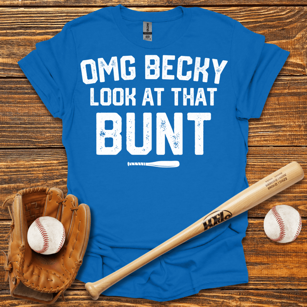 Becky Look At That Bunt Tee
