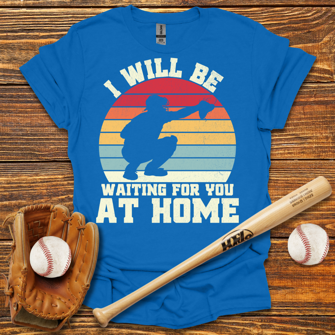 Wating For You At Home Catcher Tee
