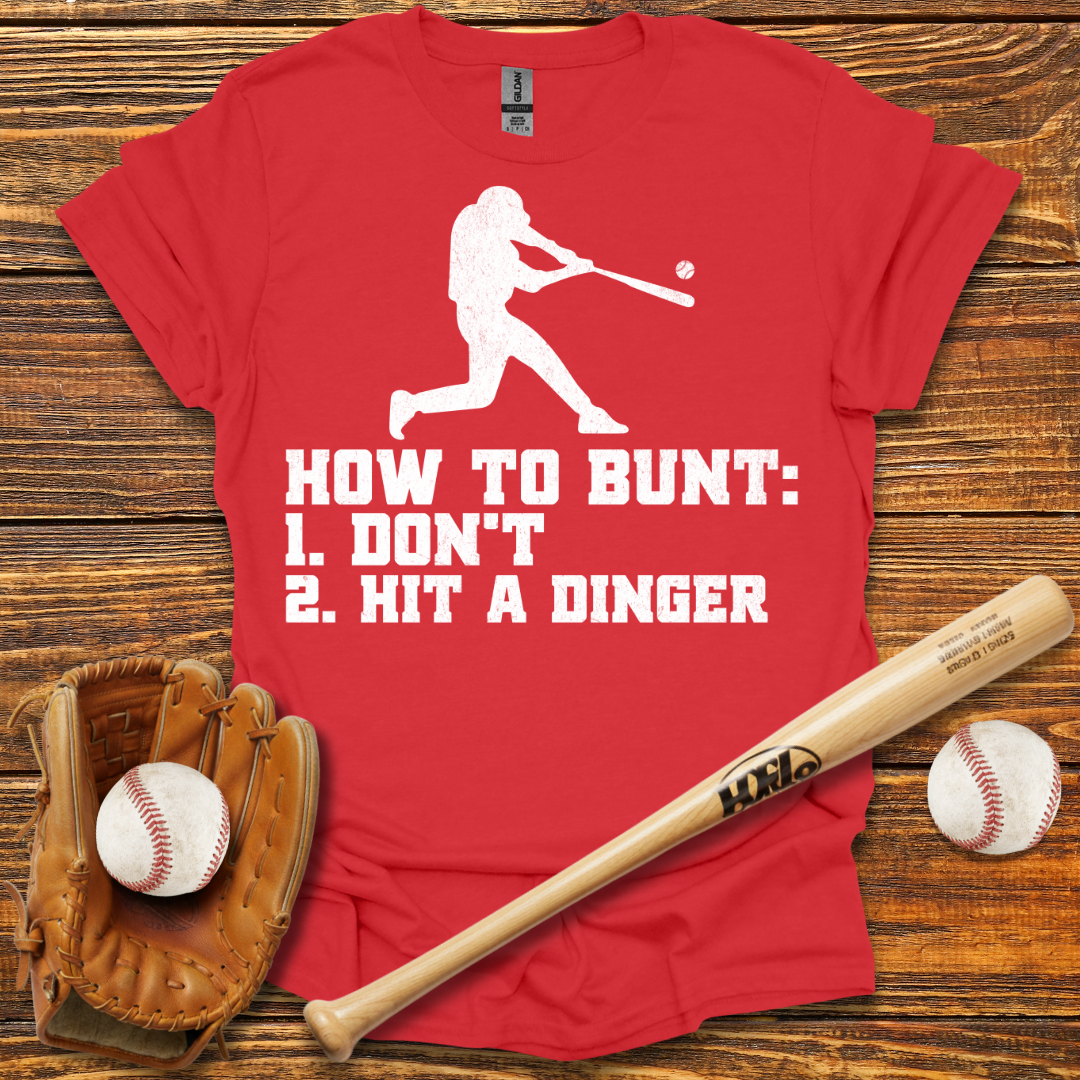 How To Bunt Hit A Dinger Tee