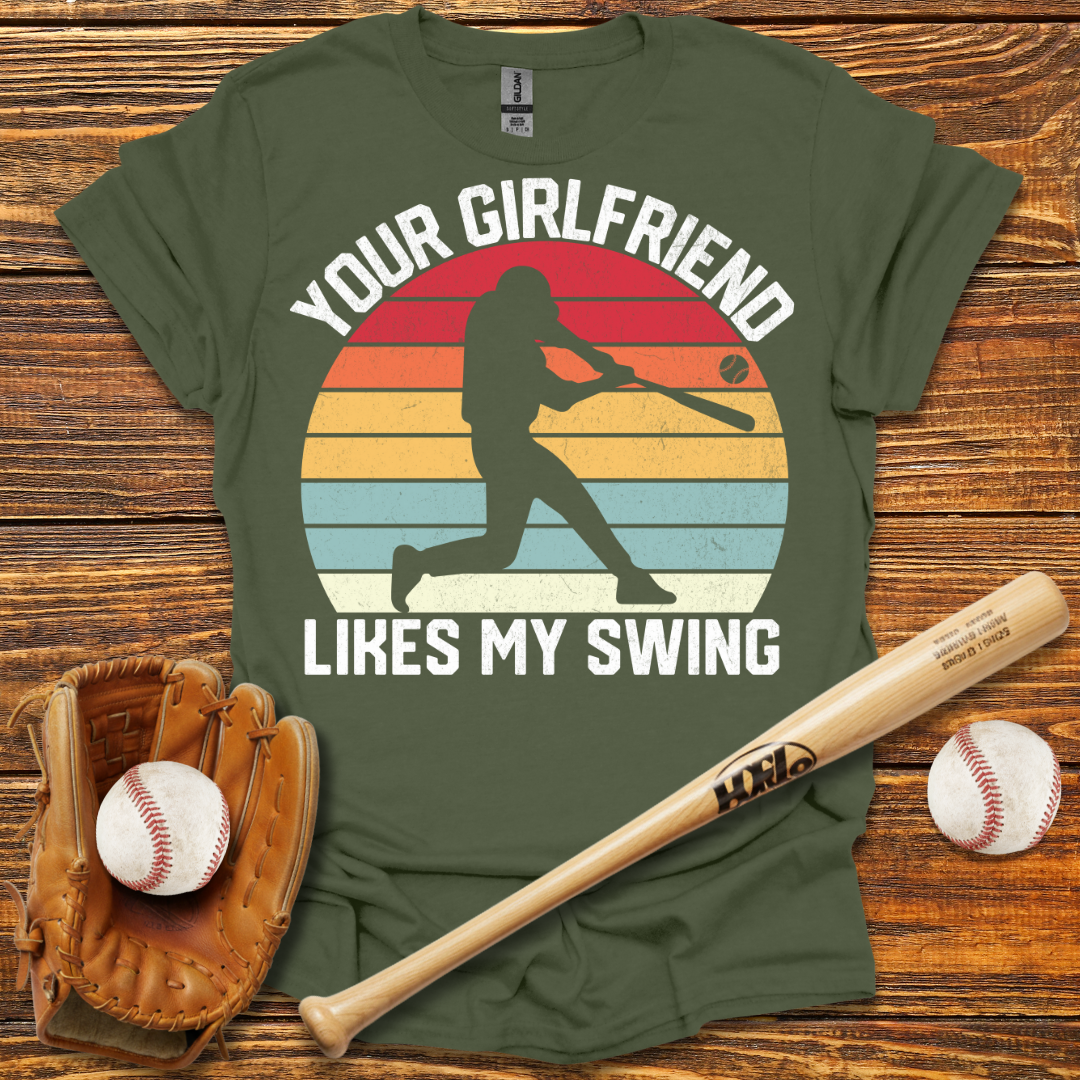 Your Girlfriend Likes My Swing Tee