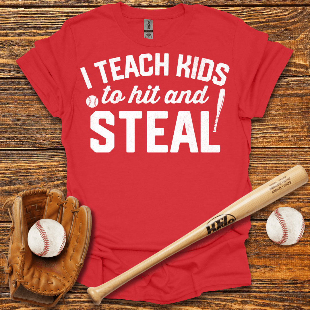 I Teach Kids To Hit And Steal Tee