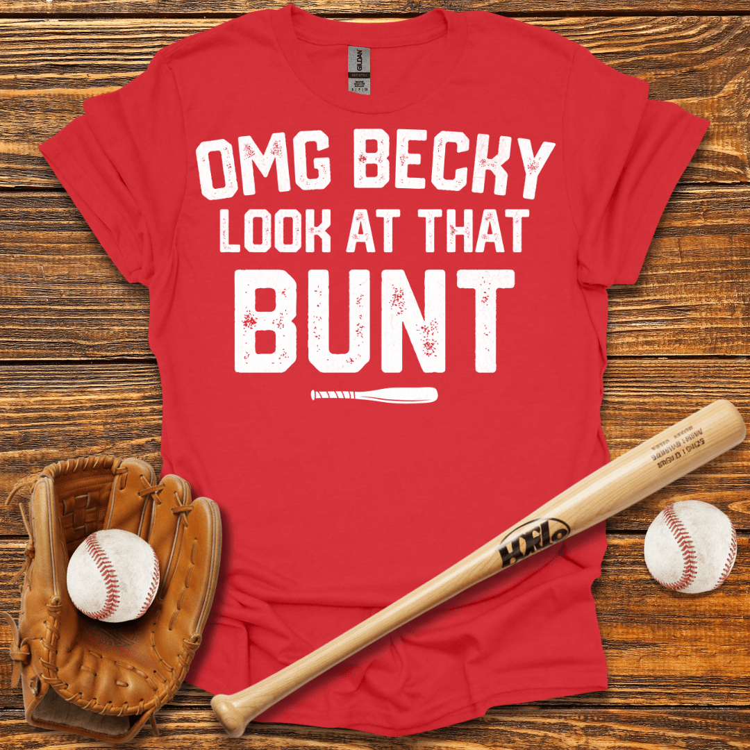 Becky Look At That Bunt Tee