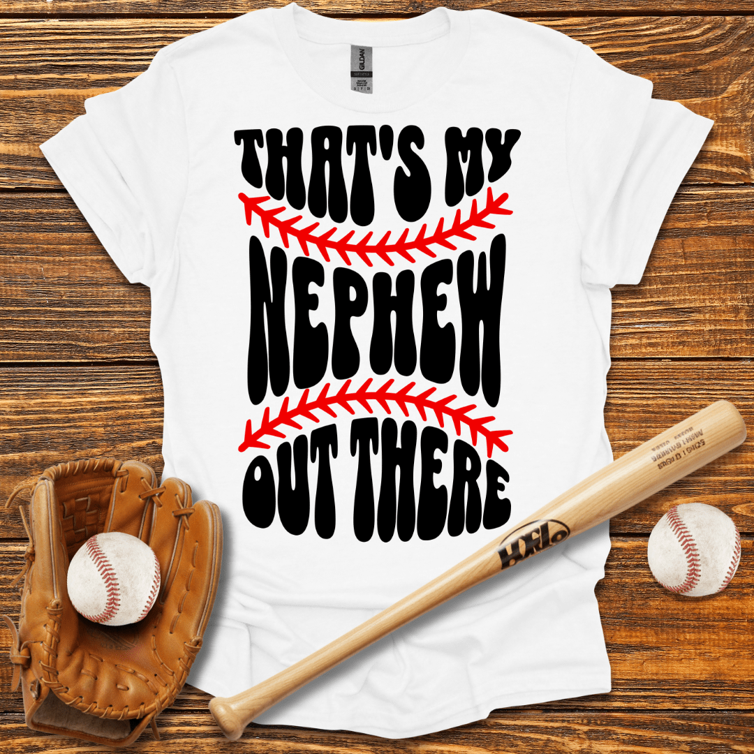 That's My Nephew Out There Tee