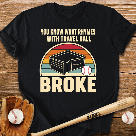 Broke Travel Ball Parent T-Shirt