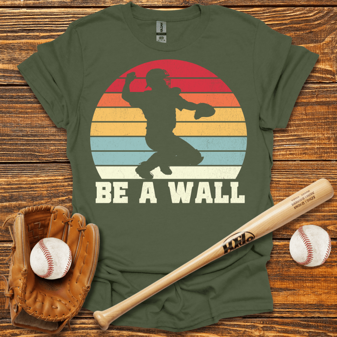 Be A Wall Catcher T-Shirt - HomeRun PrintsT-Shirt
