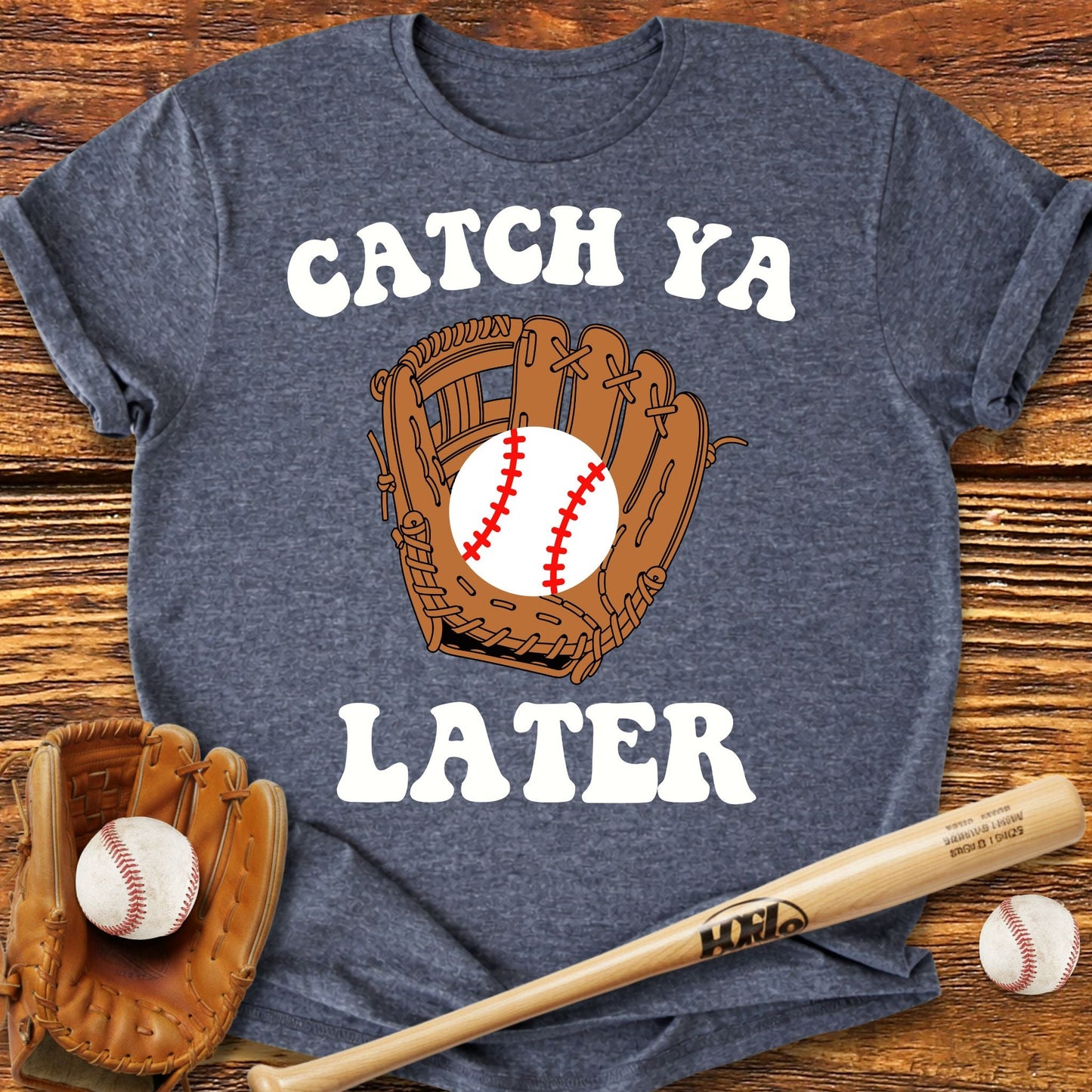Catch Ya Later T-shirt - HomeRun PrintsT-Shirt