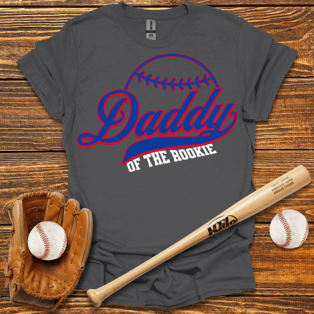 Daddy Of The Rookie T-Shirt - HomeRun PrintsT-Shirt