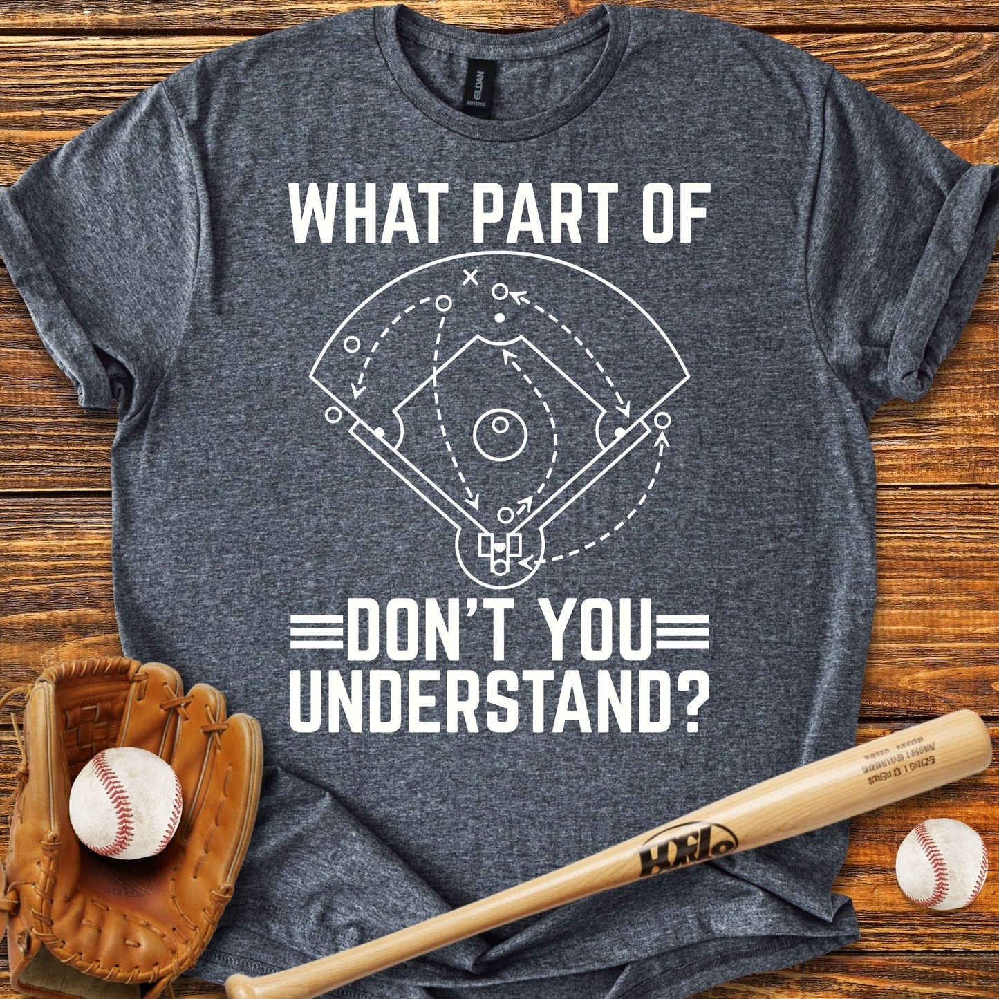 Don't You Understand T-shirt - HomeRun PrintsT-Shirt