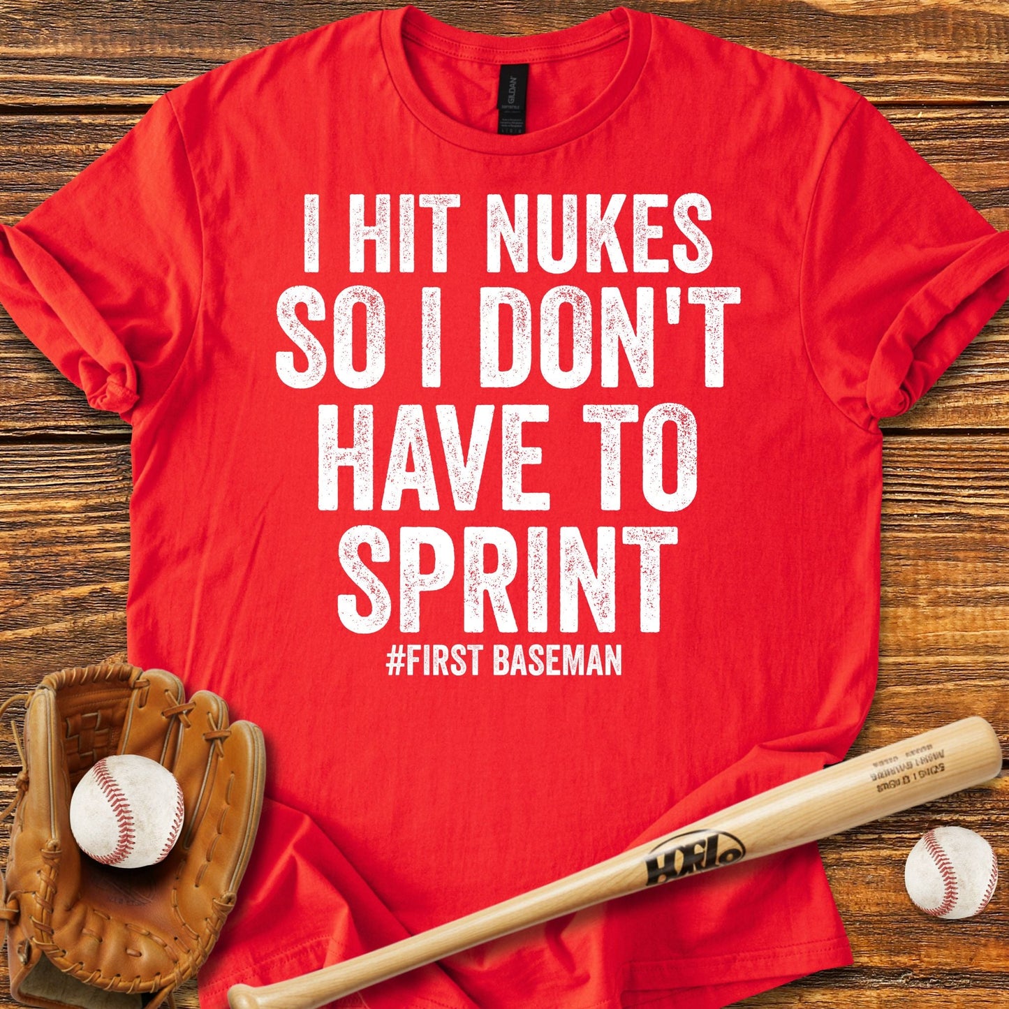 Funny First Baseman T-shirt - HomeRun PrintsT-Shirt