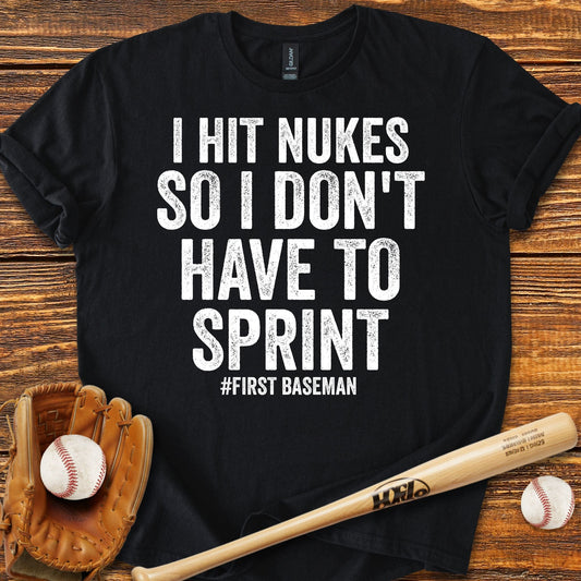 Funny First Baseman T-shirt - HomeRun PrintsT-Shirt
