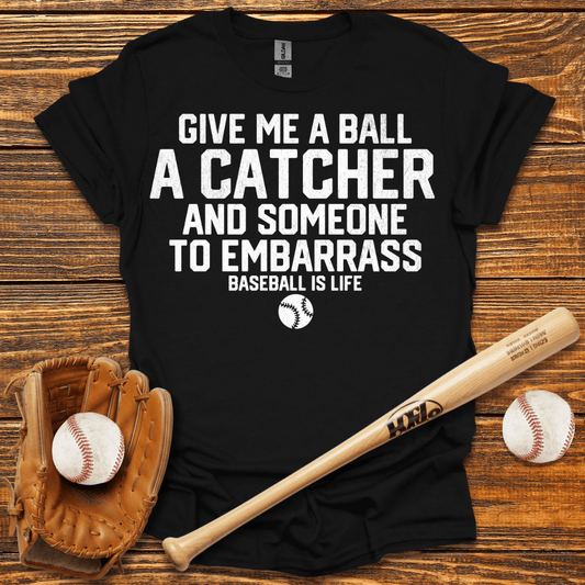 Give Me A Ball T-Shirt - HomeRun PrintsT-Shirt