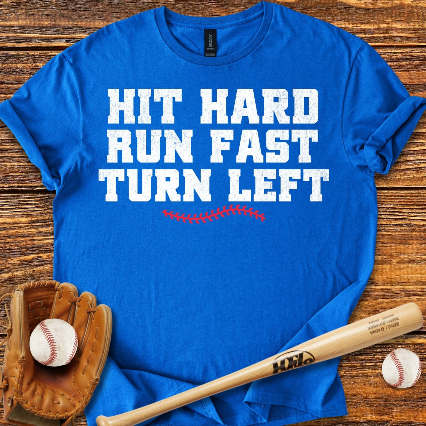 Hit Hard Run Fast Turn Left T-Shirt - HomeRun PrintsT-Shirt