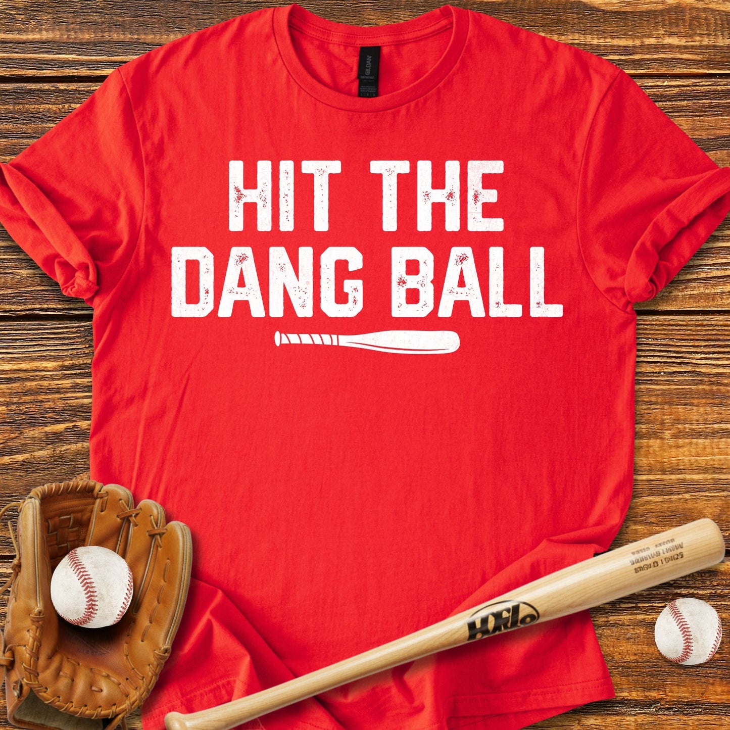 Hit The Dang Ball T-Shirt - HomeRun PrintsT-Shirt