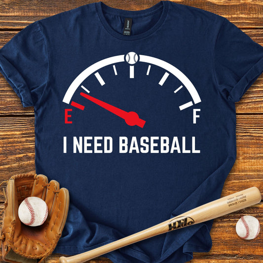 I Need Baseball Fuel T-shirt - HomeRun PrintsT-Shirt