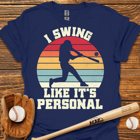 I Swing Like It's Personal T-Shirt - HomeRun PrintsT-Shirt