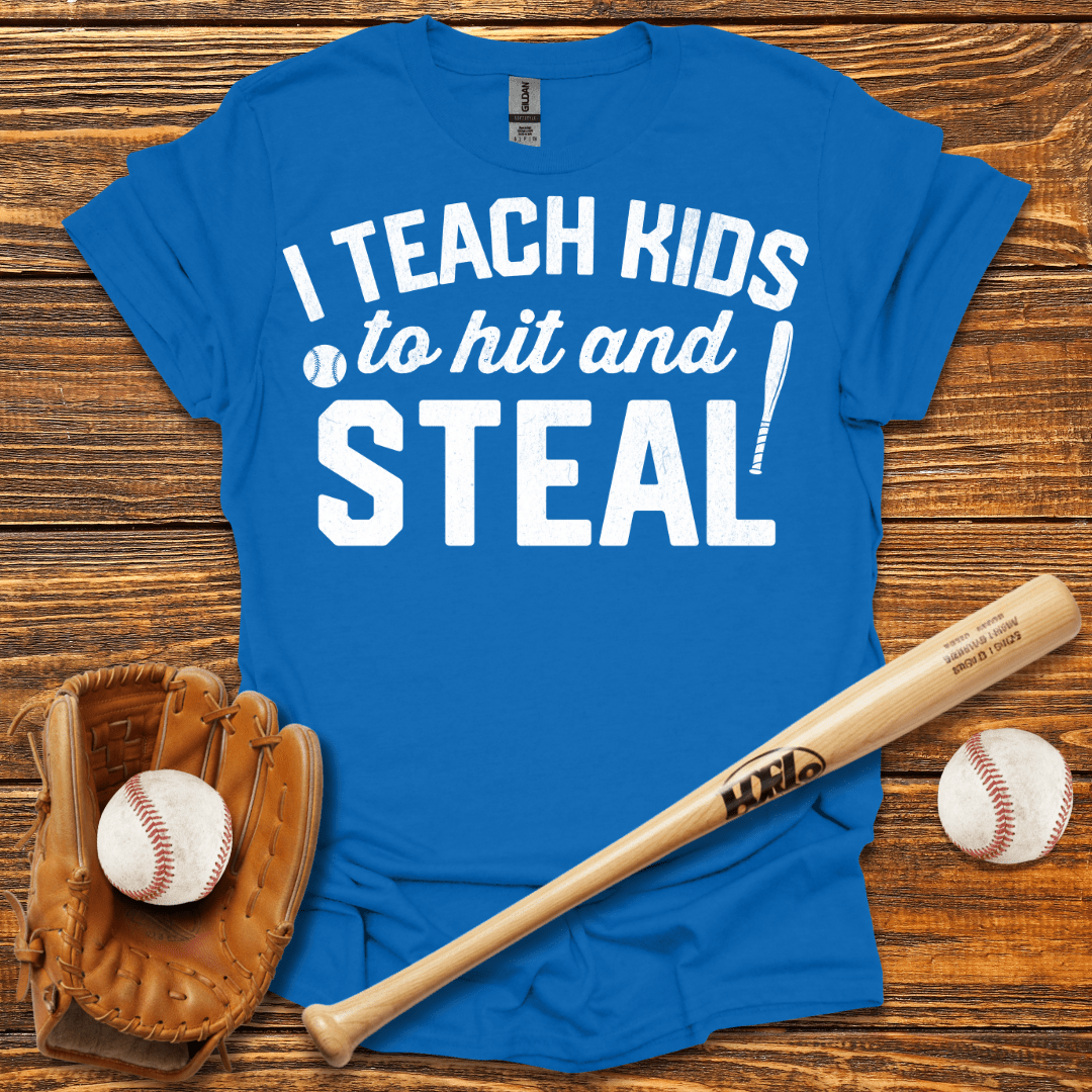 I Teach Kids To Hit And Steal T-Shirt - HomeRun PrintsT-Shirt