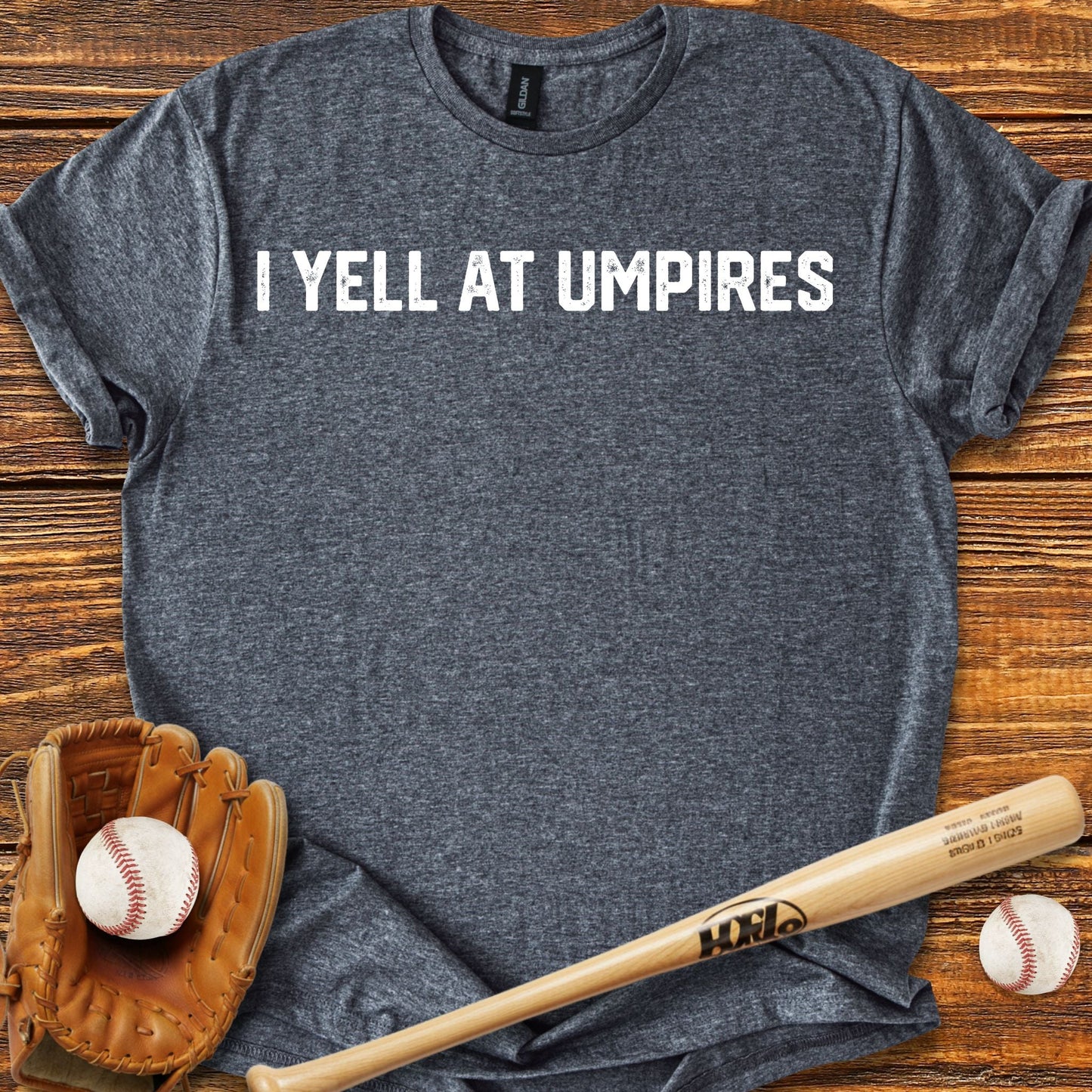 I Yell At Umpires T-Shirt - HomeRun PrintsT-Shirt