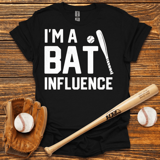 I’m A Bat Influence T-Shirt - HomeRun PrintsT-Shirt