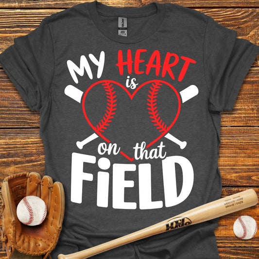 My Heart Is On That Field T-Shirt - HomeRun PrintsT-Shirt