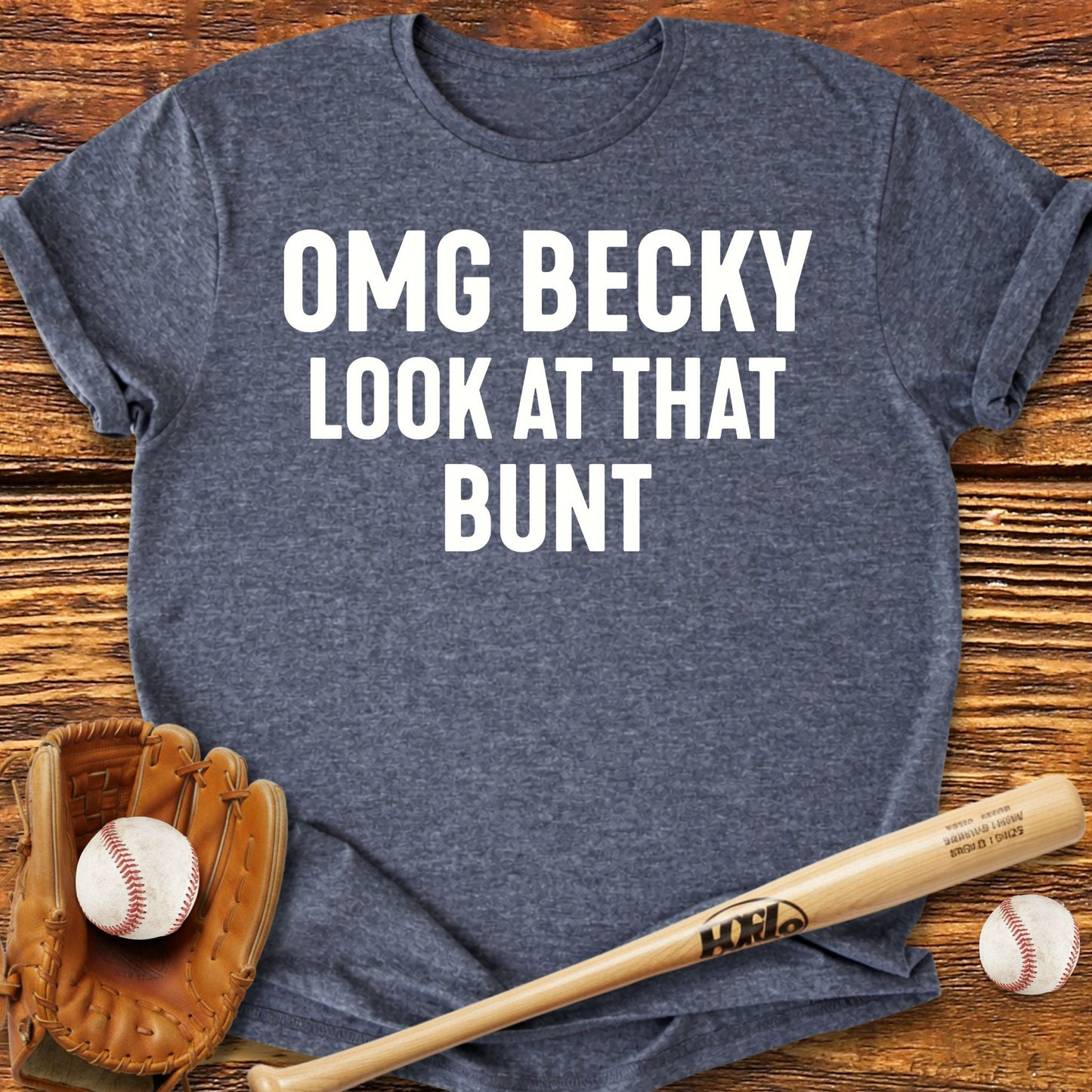 Omg Becky T-Shirt - HomeRun PrintsT-Shirt
