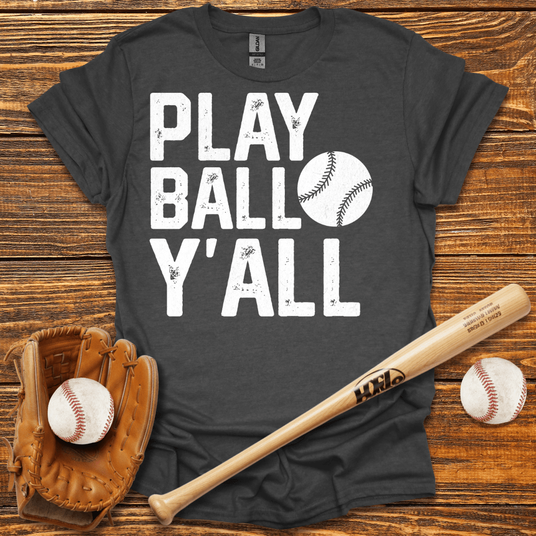 Play Ball Y'all T-Shirt - HomeRun PrintsT-Shirt