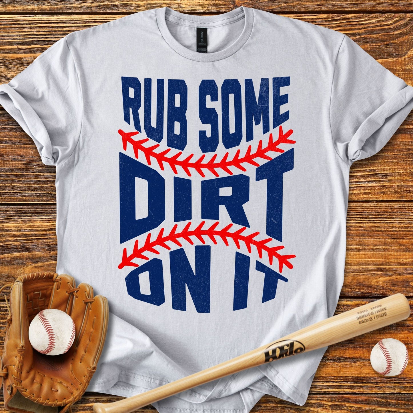 Rub Some Dirt On It T-Shirt - HomeRun PrintsT-Shirt