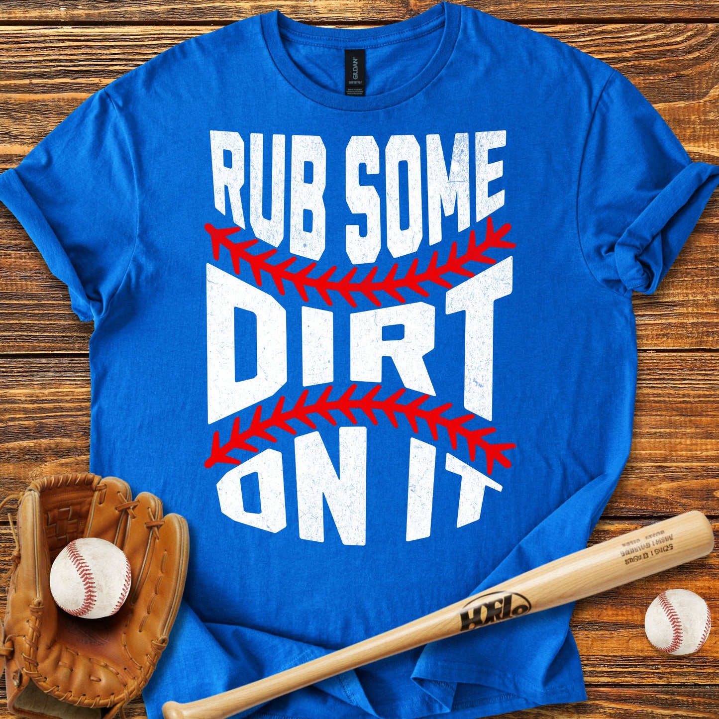Rub Some Dirt On It T-Shirt - HomeRun PrintsT-Shirt