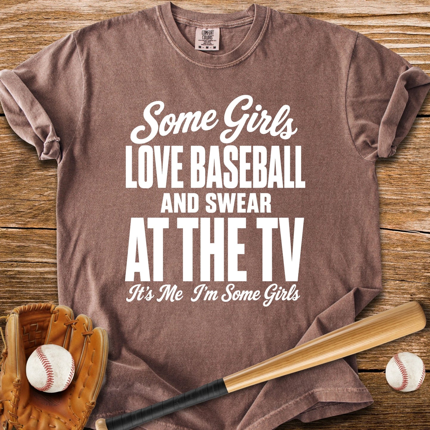 Some Girls Love Baseball - HomeRun PrintsComfort Colors