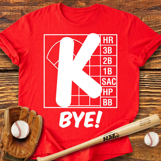 Strikeout Baseball K Bye T-Shirt - HomeRun PrintsT-Shirt