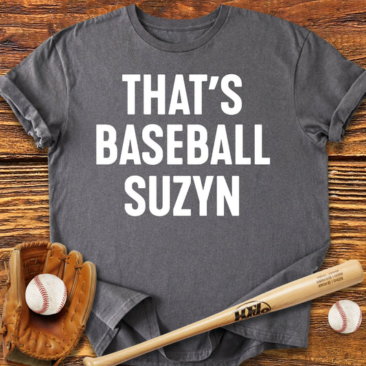 That's Baseball Suzyn T-Shirt - HomeRun PrintsT-Shirt