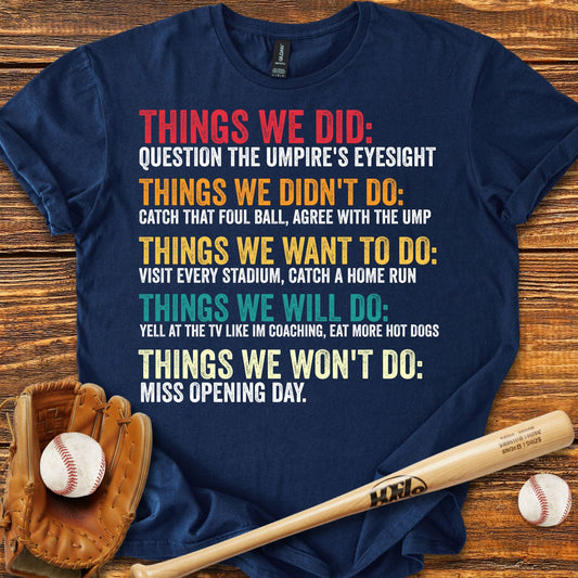 Things We Did Baseball T-Shirt - HomeRun PrintsT-Shirt