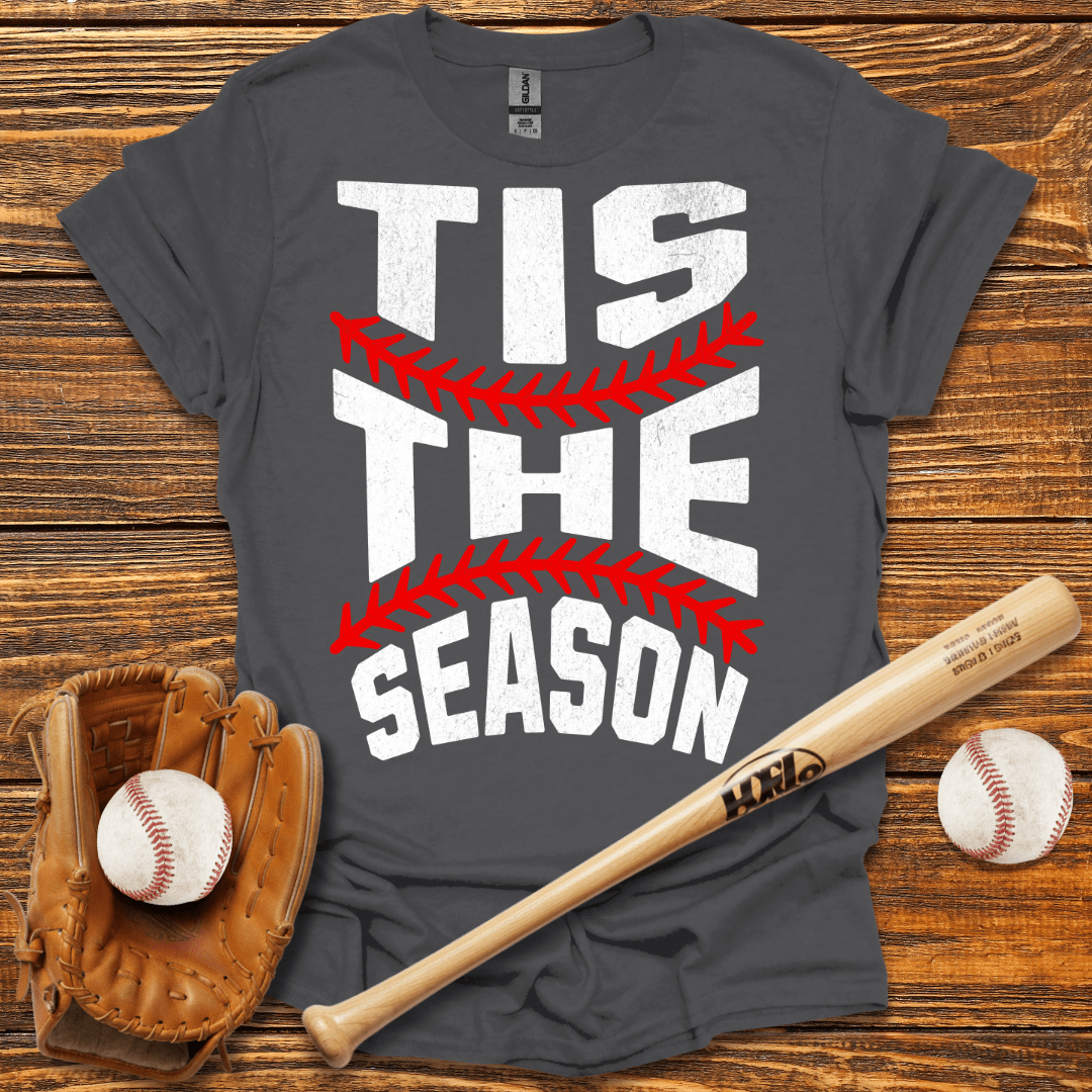 Tis The Season T-Shirt - HomeRun PrintsT-Shirt