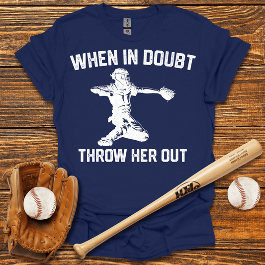 When In Doubt Throw Her Out T-Shirt - HomeRun PrintsT-Shirt