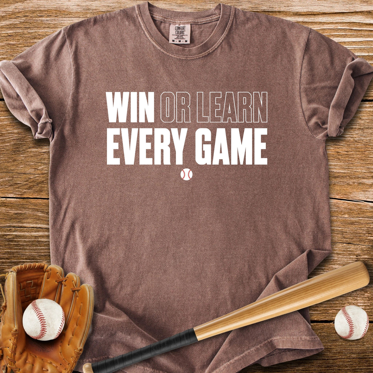Win Or Learn Every Game - HomeRun PrintsComfort Colors