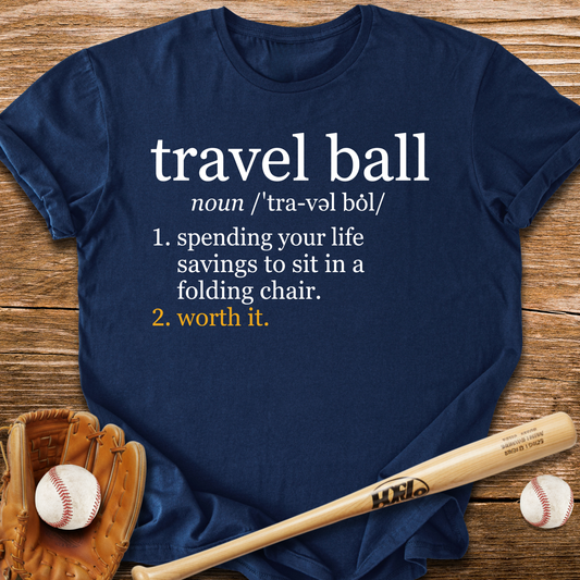 Travel Ball Worth It T-Shirt