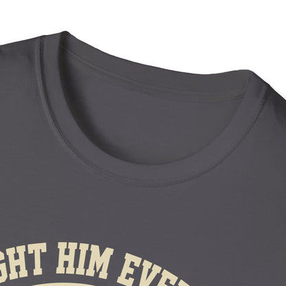 I Taught Him Everything T-Shirt