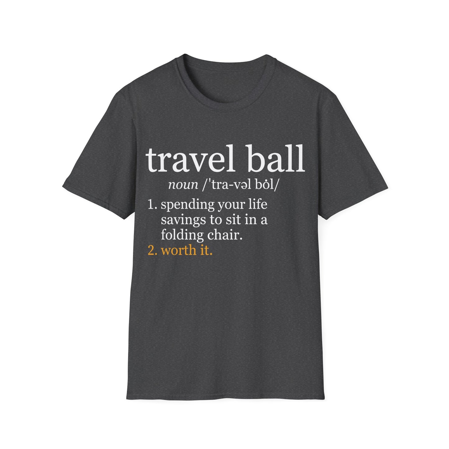 Travel Ball Worth It T-Shirt