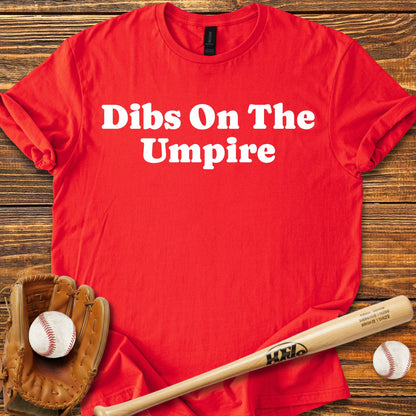 Dibs On The Umpire Adult T-Shirt
