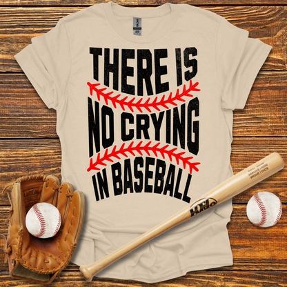 There Is No Crying In Adult T-Shirt