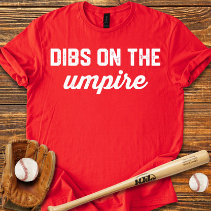 Dibs On The Umpire Adult T-Shirt